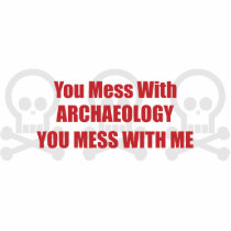You Mess With Archaeology You Mess With Me photo sculptures