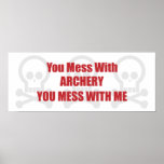 You Mess With Archery You Mess With Me Poster