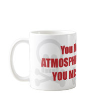 You Mess With Atmospheric Sciences You Mess With M mugs