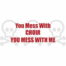 You Mess With Choir You Mess With Me Photo Cutout