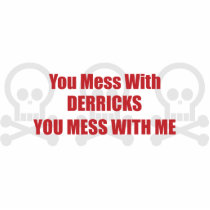 You Mess With Derricks You Mess With Me photo sculptures by itsallhot You Mess With Derricks You Mess With Me photo sculptures