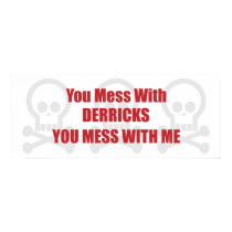 You Mess With Derricks You Mess With Me posters