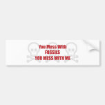 You Mess With Fossils You Mess With Me Bumper Stickers