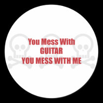 You Mess With Guitar You Mess With Me stickers