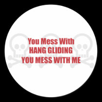 You Mess With Hang Gliding You Mess With Me stickers