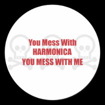 You Mess With Harmonica You Mess With Me stickers