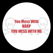 You Mess With Harp You Mess With Me stickers