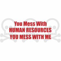 You Mess With Human Resources You Mess With Me photo sculptures by itsallhot You Mess With Human Resources You Mess With Me photo sculptures