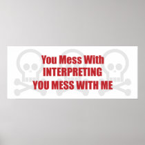 You Mess With Interpreting You Mess With Me Poster