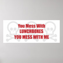 You Mess With Lunchboxes You Mess With Me Poster