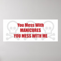 You Mess With Manicures You Mess With Me Print