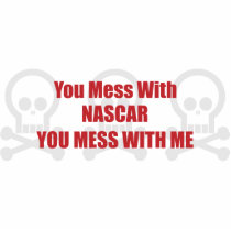 You Mess With NASCAR You Mess With Me photo sculptures