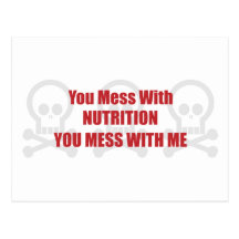 You Mess With Nutrition You Mess With Me Post Card