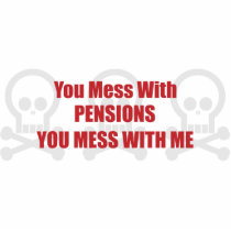 You Mess With Pensions You Mess With Me photo sculptures by itsallhot You Mess With Pensions You Mess With Me photo sculptures