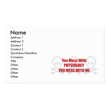 You Mess With Physiology You Mess With Me Business Card