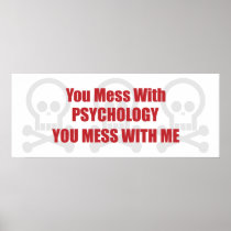 You Mess With Psychology You Mess With Me Poster