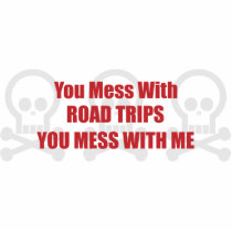 You Mess With Road Trips You Mess With Me photo sculptures