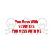 You Mess With Scooters You Mess With Me posters by itsallhot You Mess With Scooters You Mess With Me posters
