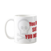 You Mess With Sociology You Mess With Me mugs by itsallhot You Mess With Sociology You Mess With Me mugs