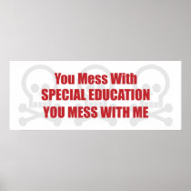 You Mess With Special Education You Mess With Me Poster
