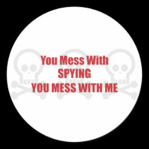 You Mess With Spying You Mess With Me stickers