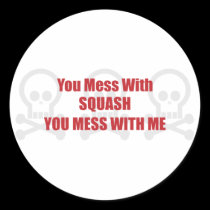 You Mess With Squash You Mess With Me stickers