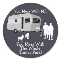 ... You Mess With The Whole Trailer Park stickers by BeezKneez ... You Mess With The Whole Trailer Park stickers