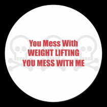 You Mess With Weight Lifting You Mess With Me stickers