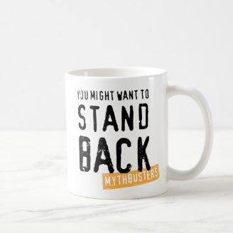 You Might Want To Stand Back Mug