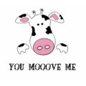 You Mooove Me t-shirts