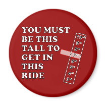 You Must Be This Tall Refrigerator Magnet