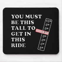 You Must Be This Tall Mousepads