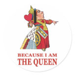 YOU MUST DO WHAT I SAY BECAUSE I AM THE QUEEN! STICKERS