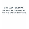 You Must Have Me Confused with the Maid t-shirts by aesthete You Must Have Me Confused with the Maid t-shirts
