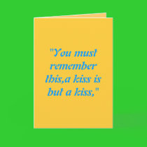 "You must remember this,a kiss is but a kiss," cards by VIKINGJIM "You must remember this,a kiss is but a kiss," cards