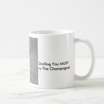 You MUST try the Champagne Darling, Darling You... mugs