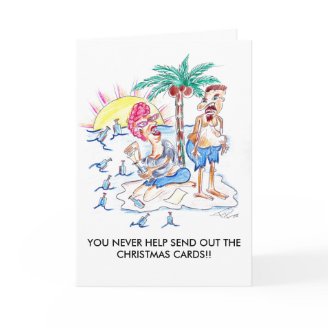 YOU NEVER HELP GREETING CARD
