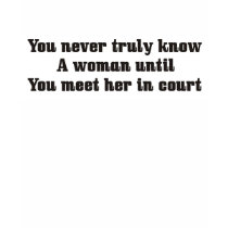 You never truly know a woman shirts