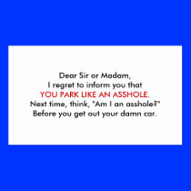 You Park Like An Asshole. Business Cards