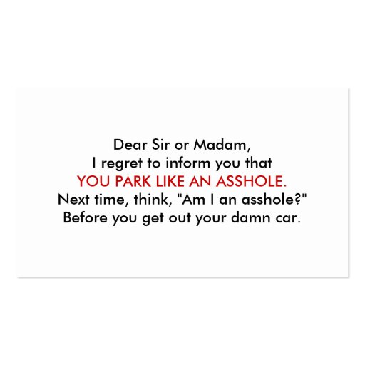 You Park Like An Asshole. Business Cards