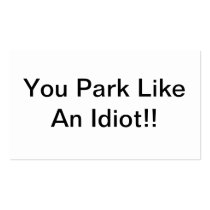 You Park Like An Idiot