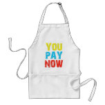 You Pay Now Aprons