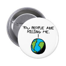 YOU PEOPLE ARE KILLING ME PINBACK BUTTON