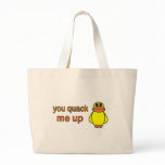 You Quack Me Up Bags