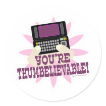You’re Thumbeliveable! stickers