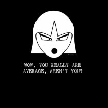 "You Really Are Average" t-shirts