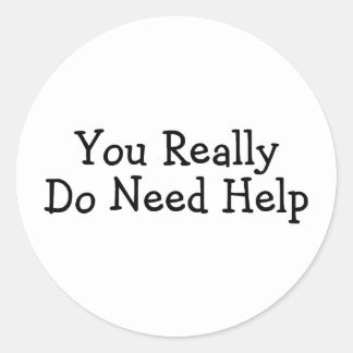 [Image: you_really_do_need_help_stickers-r7ae67c...vr_324.jpg]