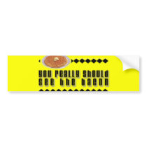 You Really Should See the Bacon bumper stickers by aandjdesigns You Really Should See the Bacon bumper stickers