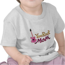 You Rock, Mom T Shirts t-shirts