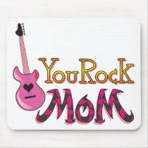 You Rock, Mom T Shirts mousepads